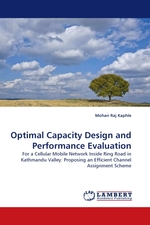 Optimal Capacity Design and Performance Evaluation. For a Cellular Mobile Network Inside Ring Road in Kathmandu Valley: Proposing an Efficient Channel Assignment Scheme