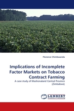 Implications of Incomplete Factor Markets on Tobacco Contract Farming. A case study of Mashonaland Central Province (Zimbabwe)