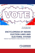 ENCYCLOPEDIA OF INDIAN ELECTION LAWS AND ELECTORAL SYSTEM. Volume I-Law Related to Indian Elections, Part E to I