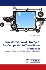 Transformational Strategies for Companies in Transitional Economies. A Case of Textile and Clothing Industry in Zimbabwe