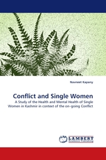 Conflict and Single Women. A Study of the Health and Mental Health of Single Women in Kashmir in context of the on–going Conflict