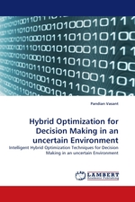 Hybrid Optimization for Decision Making in an uncertain Environment. Intelligent Hybrid Optimization Techniques for Decision Making in an uncertain Environment