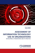 ASSESSMENT OF INFORMATION TECHNOLOGY USE IN ORGANIZATIONS. DEVELOPING A FRAMEWORK AND ITS PRACTICE