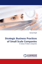 Strategic Business Practices of Small Scale Companies. A study of Indian companies