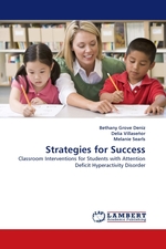 Strategies for Success. Classroom Interventions for Students with Attention Deficit Hyperactivity Disorder