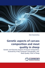 Genetic aspects of carcass composition and meat quality in sheep. Genetic and Genomic Aspects of Carcass Composition, Assessed by X-Ray Computer Tomography, and Meat Quality Traits in Sheep