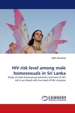 HIV risk level among male homosexuals in Sri Lanka. Study of male homosexual networks and level of HIV risk in an Island with low level of HIV situation
