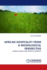 AFRICAN HOSPITALITY FROM A MISSIOLOGICAL PERSPECTIVE. AIDING CHURCH AND SOCIETAL GROWTH