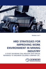 HRD STRATEGIES FOR IMPROVING WORK ENVIRONMENT IN MINING INDUSTRY. A STUDY ON INDIAN COAL INDUSTRY WITH SPECIAL REFERENCE TO SINGARENI COLLIERIES COMPANY LTD.,