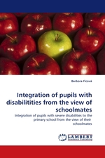 Integration of pupils with disabilitities from the view of schoolmates. Integration of pupils with severe disabilities to the primary school from the view of their schoolmates