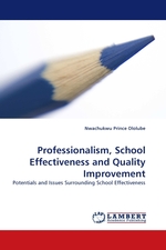 Professionalism, School Effectiveness and Quality Improvement. Potentials and Issues Surrounding School Effectiveness