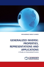 GENERALIZED INVERSE: PROPERTIES, REPRESENTATIONS AND APPLICATIONS. A Study on Generalized Inverse