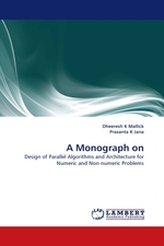 A Monograph on. Design of Parallel Algorithms and Architecture for Numeric and Non-numeric Problems