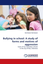 Bullying in school: A study of forms and motives of aggression. Cases of two secondary schools in the city of Palu, Indonesia
