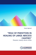 “ROLE OF PHENYTOIN IN HEALING OF LARGE ABSCESS CAVITIES”. Phenytoin, healing, abscess cavities