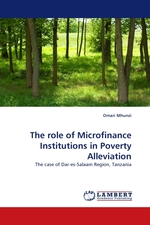 The role of Microfinance Institutions in Poverty Alleviation. The case of Dar-es-Salaam Region, Tanzania