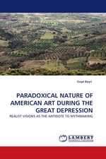 PARADOXICAL NATURE OF AMERICAN ART DURING THE GREAT DEPRESSION. REALIST VISIONS AS THE ANTIDOTE TO MYTHMAKING