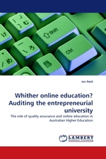 Whither online education? Auditing the entrepreneurial university. The role of quality assurance and online education in Australian Higher Education