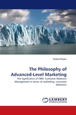 The Philosophy of Advanced-Level Marketing. The significance of CRM- Customer Relations Management in terms of marketing, consumer behaviors