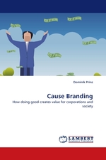 Cause Branding. How doing good creates value for corporations and society