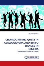 CHOREOGRAPHIC QUEST IN ASAWOGIDIGBA AND BIRIPO DANCES IN NIGERIA. Choreography in Nigerian Dances