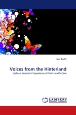 Voices from the Hinterland. Lesbian Womens Experience of Irish Health Care