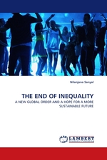 THE END OF INEQUALITY. A NEW GLOBAL ORDER AND A HOPE FOR A MORE SUSTAINABLE FUTURE