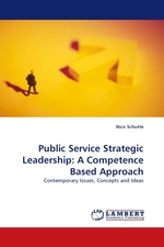 Public Service Strategic Leadership: A Competence Based Approach. Contemporary Issues, Concepts and Ideas