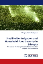 Smallholder Irrigation and Household Food Security in Ethiopia. The case of Hormat golina smallholder irrigation projects in kobo wereda