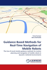 Guidance Based Methods for Real-Time Navigation of Mobile Robots. The Use of novel missile guidance methods for motion planning and navigation of mobile robots in dynamic cluttered environments