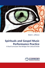 Spirituals and Gospel Music Performance Practice. A Dual Curriculum that Bridges the Cultural Divide