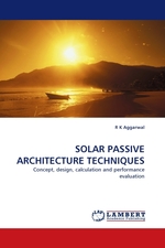 SOLAR PASSIVE ARCHITECTURE TECHNIQUES. Concept, design, calculation and performance evaluation