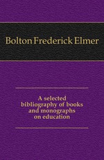 A selected bibliography of books and monographs on education