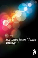 Sketches from Texas siftings