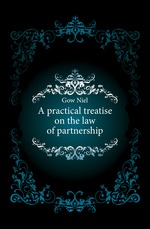 A practical treatise on the law of partnership