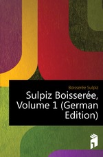 Sulpiz Boissere, Volume 1 (German Edition)