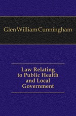 Law Relating to Public Health and Local Government