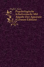 Psychologische Schulversuche Mit Angabe Der Apparate (German Edition)