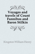 Voyages and travels of Count Funnibos and Baron Stilkin