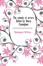 The comedy of errors. Edited by Henry Cuningham
