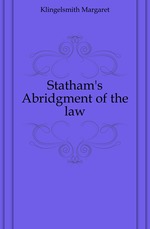 Statham`s Abridgment of the law