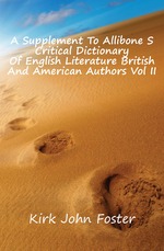 A Supplement To Allibone S Critical Dictionary Of English Literature British And American Authors Vol II