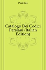 Catalogo Dei Codici Persiani (Italian Edition)