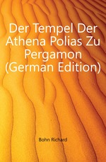 Der Tempel Der Athena Polias Zu Pergamon (German Edition)