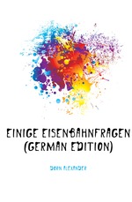 Einige Eisenbahnfragen (German Edition)