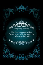 Die Attentatsklausel Im Deutschen Auslieferungsrecht (German Edition)