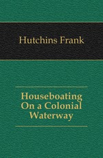 Houseboating On a Colonial Waterway