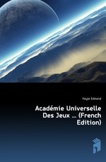 Acadmie Universelle Des Jeux (French Edition)