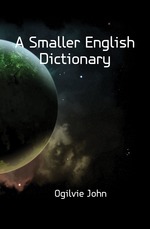 A Smaller English Dictionary