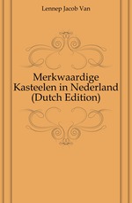 Merkwaardige Kasteelen in Nederland (Dutch Edition)